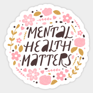 Mental health matters inspirational lettering phrase. Psychology quote. Sticker